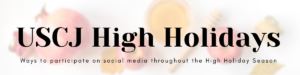High Holidays with USCJ on Social Media